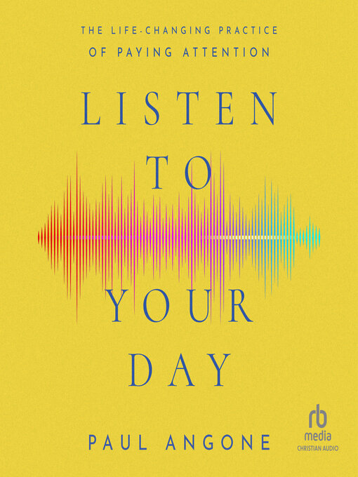 Title details for Listen to Your Day by Paul Angone - Available